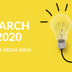 Social media ideas march 2020