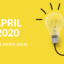 Social media ideas for April 2020