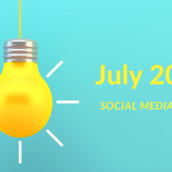 Social Media Ideas for July 2022